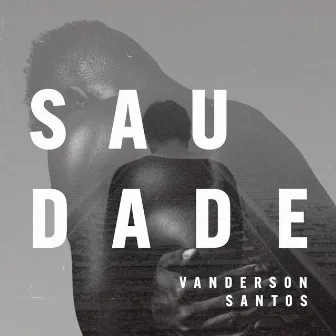 Saudade by Vanderson Santos