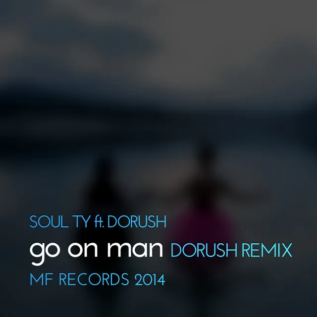 Go On Man - Dorush Remix