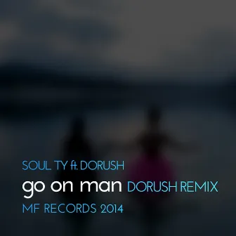 Go On Man (Dorush Remix) by Soul Ty feat. Dorush