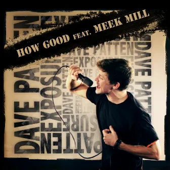 How Good Ft. Meek Mill - Single by Dave Patten