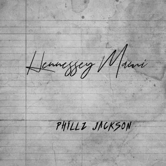 Hennessey Mami by Phillz Jackson