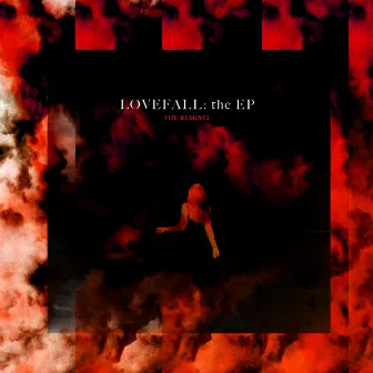 Lovefall: The EP (Remixes) by Lovefall