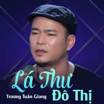 Lá Thư Đô Thị by Trương Tuấn Giang