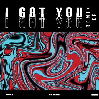 I Got You (Remixes) by Samstone