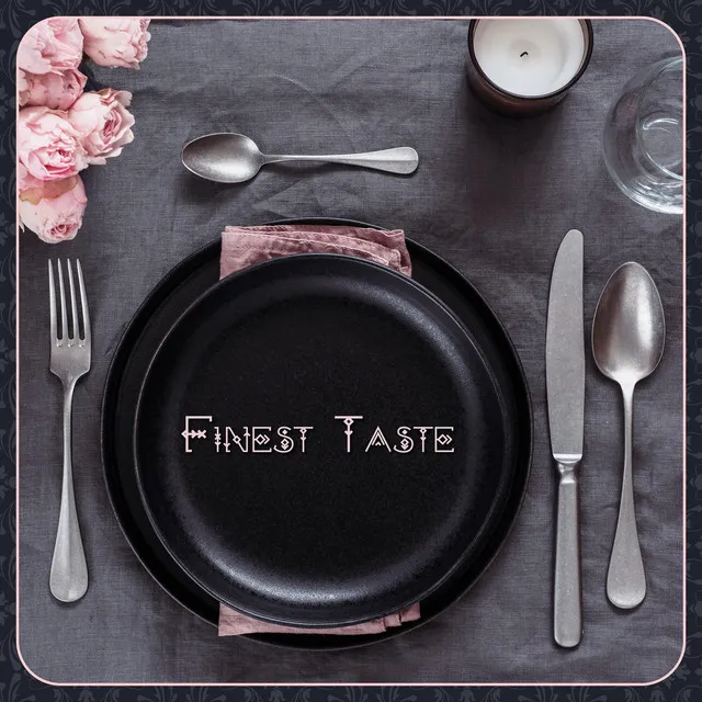 Finest Taste: Subtle Jazz Music for Elegant Restaurants