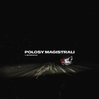 POLOSY MAGISTRALI by NKOSMO