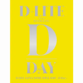 D-LITE JAPAN DOME TOUR 2017 〜D-Day〜 by DAESUNG