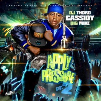 Apply Pressure Pt. 2 by Cassidy