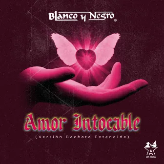 Amor Intocable (Versión Bachata Extendida) by Blanco Y Negro