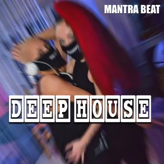 Deep House by Mantra Beat