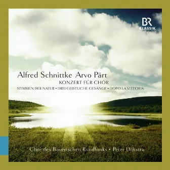 Schnittke: Konzert für Chor, Stimmen der Natur & 3 Geistliche Gesänge - Pärt: Dopo la vittoria by Alfred Schnittke