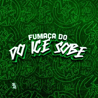 Fumaça do Ice Sobe by DJ Yas