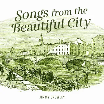 Songs From The Beautiful City by Jimmy Crowley