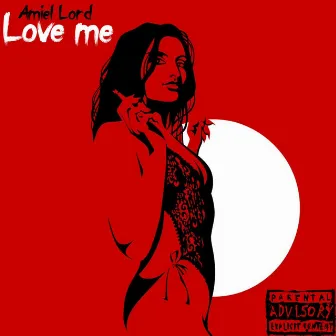 Love me by Unknown Artist