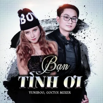 Bạn Tình Ơi by Goctoi Mixer