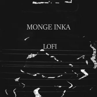 Lofi by Monge Inka