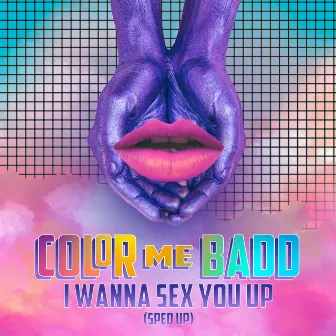 I Wanna Sex You Up (Re-Recorded - Sped Up) by Color Me Badd