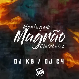 Montagem - Magrão Eletrônico by Dj Ks