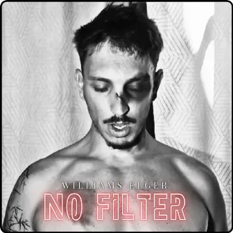 No Filter by Williams Elger