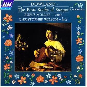 Dowland: The First Booke of Songes by Rufus Müller