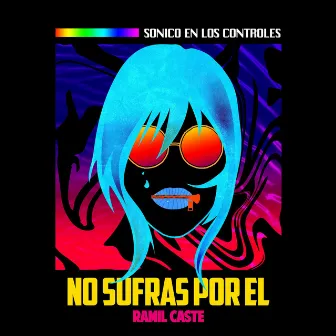 No Sufras Por El by Ramil Caste