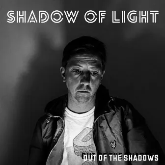 Out of the Shadows by Shadow of Light