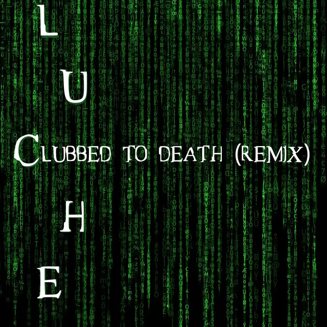 Clubbed To Death - Luche Remix