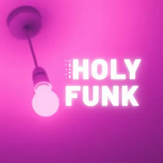 Holy Funk by Isaac