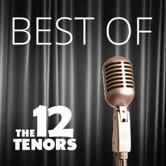 Best Of by The 12 Tenors