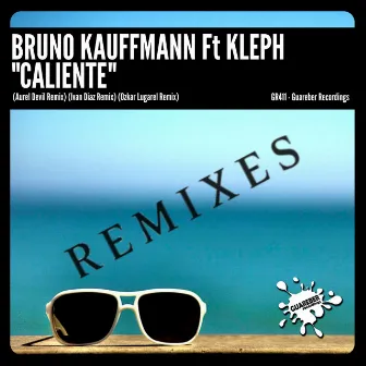 Caliente (Remixes) by Bruno Kauffmann