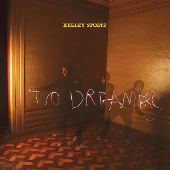 To Dreamers by Kelley Stoltz