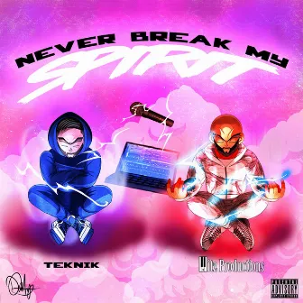 Never Break My Spirit by Mitz Productions