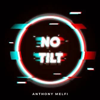 No Tilt (Original Mix) by Anthony Melfi