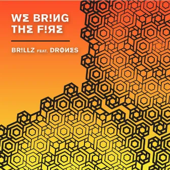 We Bring the Fire (feat. Drones) by Brillz