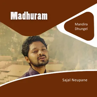 Madhuram Madhuram by Sajal Neupane