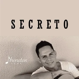 Secreto by Jhonatan Luna