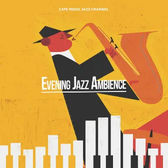 Evening Jazz Ambience by Cafe Music Jazz Channel