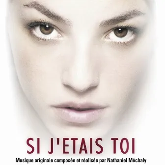 Si j'étais toi (Bande originale du film) by Nathaniel Méchaly