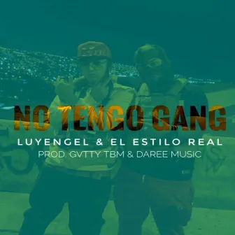 No Tengo Gang by Luy Engel