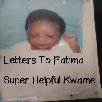 Letters To Fatima by Super Helpful Kwame