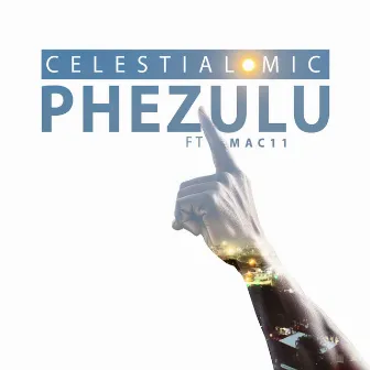 Phezulu by Celestial Mic