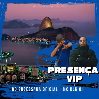 Presença Vip by MC BLK 01