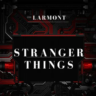 Stranger Things by Larmont