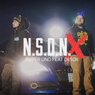 N.S.D.N.X by Awper Uno