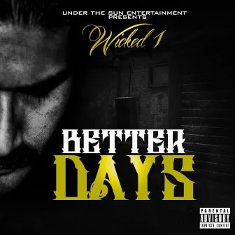 Better Days by Wicked 1