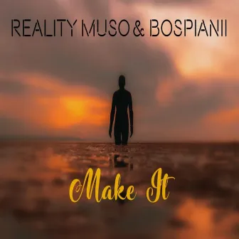 Make It by Reality Muso