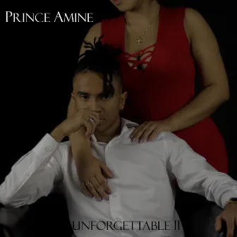 Unforgettable II by Prince Amine