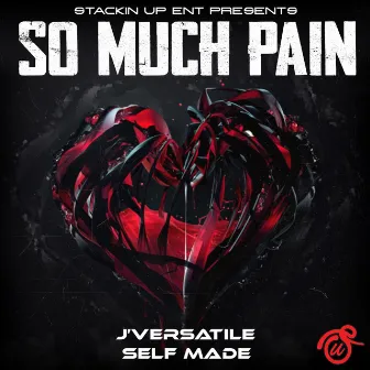 SO Much Pain by J'versatile