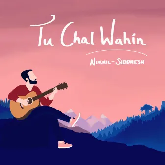 Tu Chal Wahin by Nikhil-Siddhesh