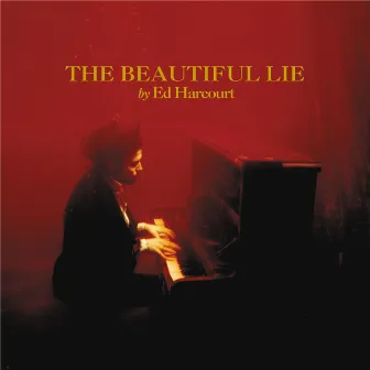 The Beautiful Lie by Ed Harcourt